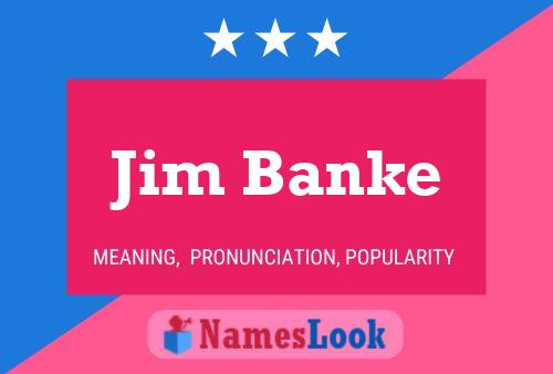 Jim Banke Name Poster