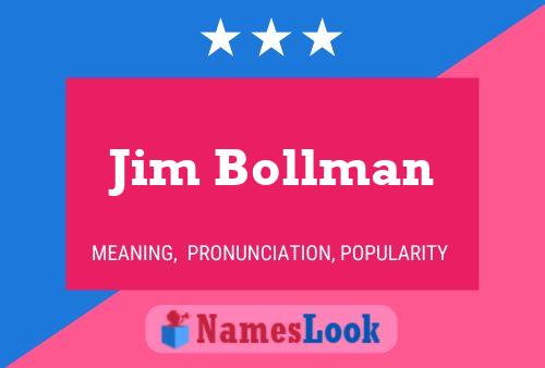 Jim Bollman Name Poster