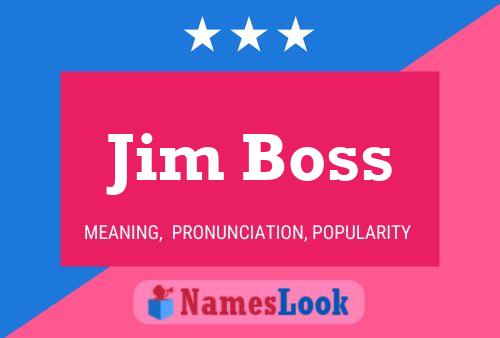 Jim Boss Name Poster