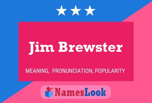 Jim Brewster Name Poster