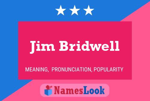 Jim Bridwell Name Poster