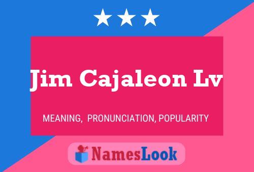 Jim Cajaleon Lv Name Poster