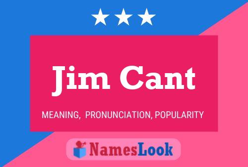 Jim Cant Name Poster