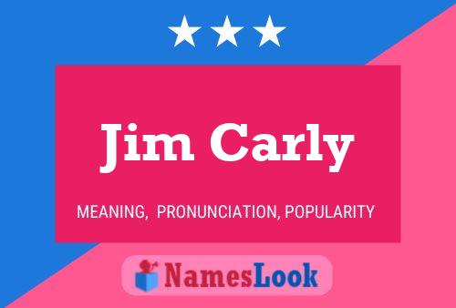 Jim Carly Name Poster