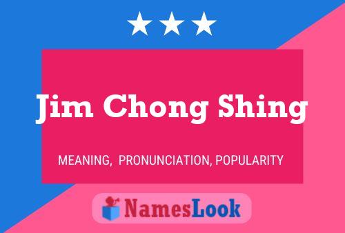 Jim Chong Shing Name Poster