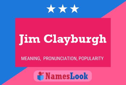 Jim Clayburgh Name Poster