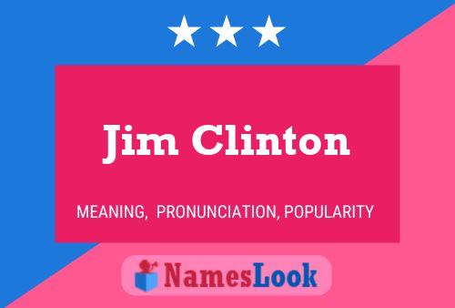 Jim Clinton Name Poster