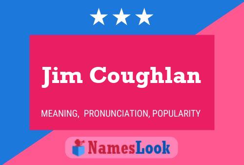 Jim Coughlan Name Poster