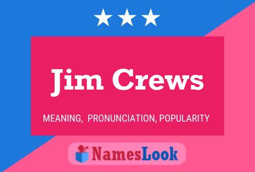 Jim Crews Name Poster