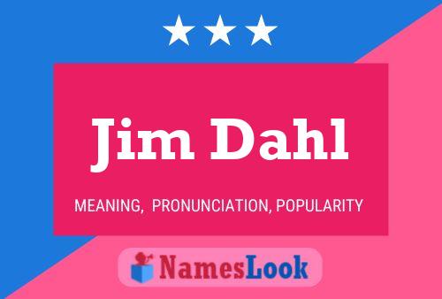 Jim Dahl Name Poster