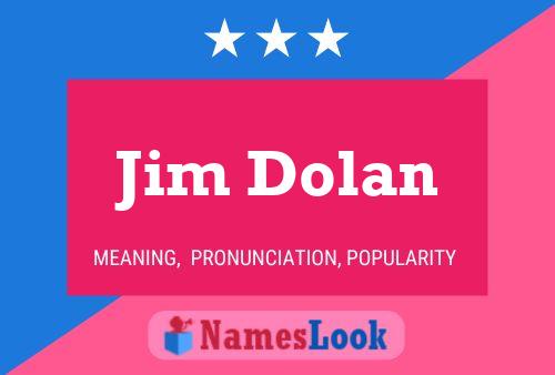 Jim Dolan Name Poster