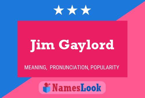 Jim Gaylord Name Poster