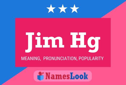 Jim Hg Name Poster