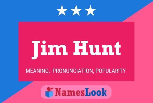 Jim Hunt Name Poster