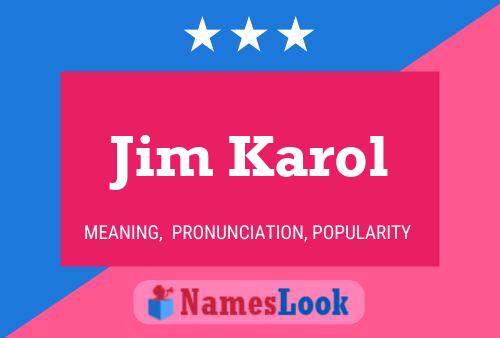 Jim Karol Name Poster