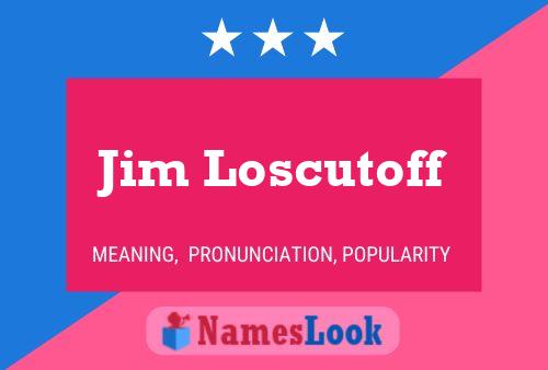 Jim Loscutoff Name Poster