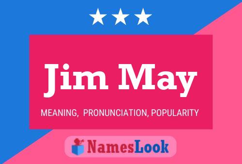 Jim May Name Poster