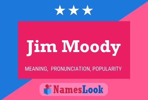 Jim Moody Name Poster