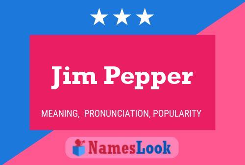 Jim Pepper Name Poster