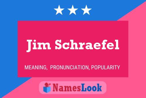 Jim Schraefel Name Poster