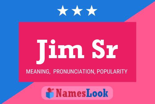 Jim Sr Name Poster