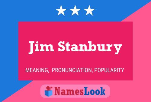 Jim Stanbury Name Poster