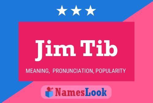 Jim Tib Name Poster