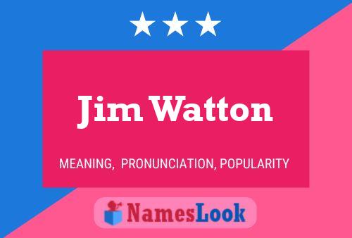 Jim Watton Name Poster