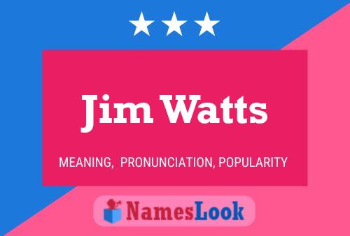 Jim Watts Name Poster