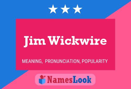 Jim Wickwire Name Poster