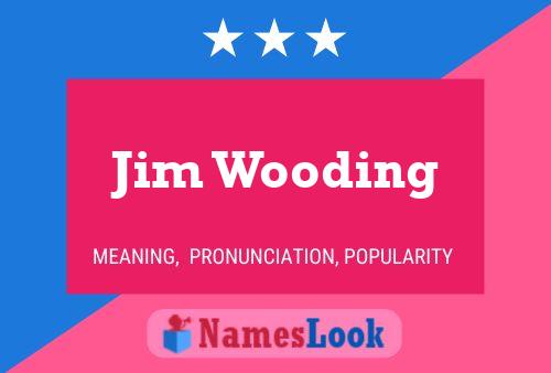 Jim Wooding Name Poster