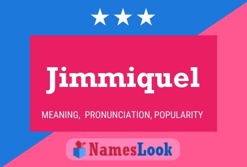 Jimmiquel Name Poster