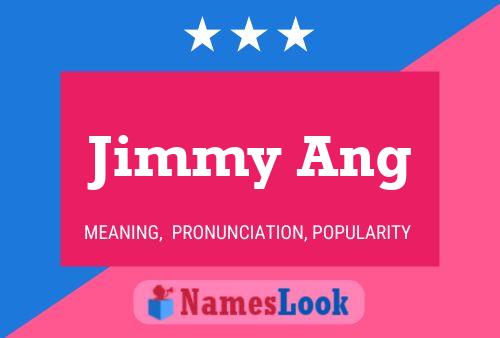 Jimmy Ang Name Poster