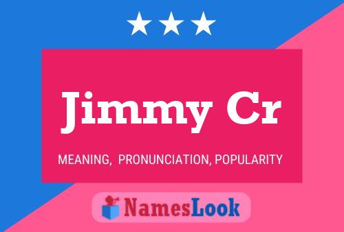 Jimmy Cr Name Poster