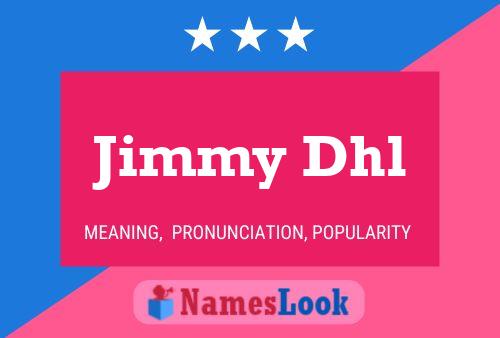 Jimmy Dhl Name Poster