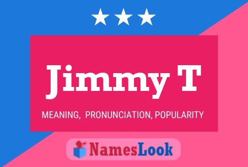 Jimmy T Name Poster