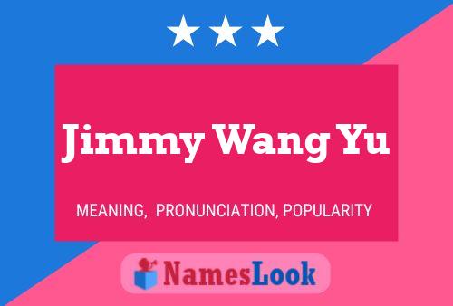 Jimmy Wang Yu Name Poster