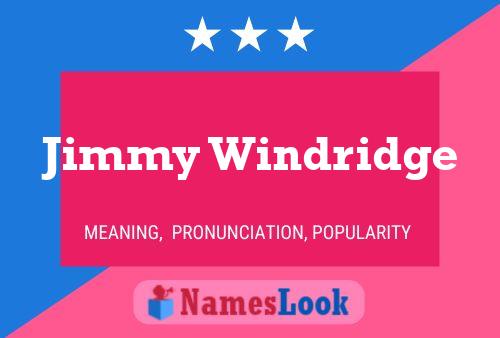 Jimmy Windridge Name Poster