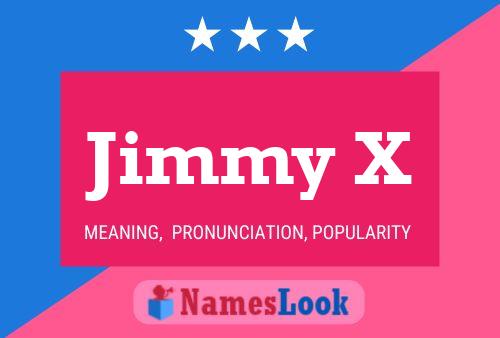 Jimmy X Name Poster