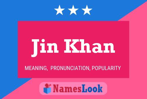 Jin Khan Name Poster