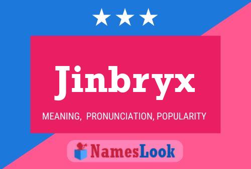 Jinbryx Name Poster