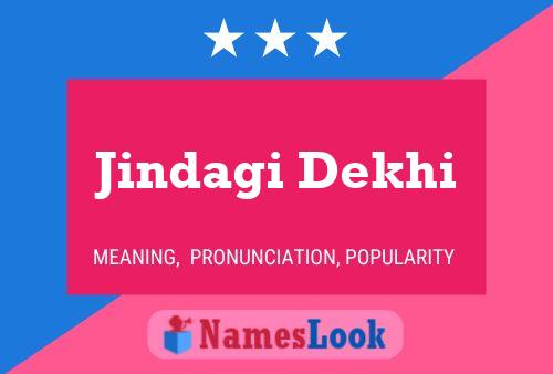 Jindagi Dekhi Name Poster