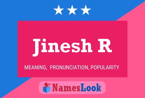 Jinesh R Name Poster