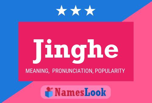 Jinghe Name Poster