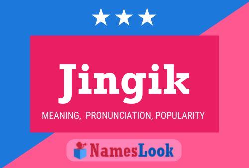 Jingik Name Poster