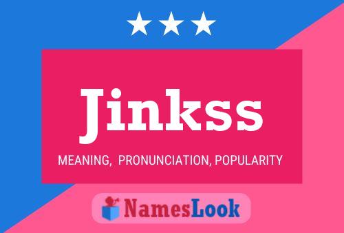 Jinkss Name Poster