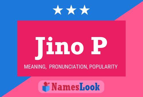 Jino P Name Poster