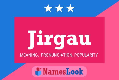 Jirgau Name Poster