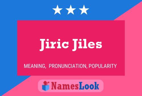 Jiric Jiles Name Poster