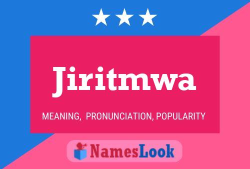 Jiritmwa Name Poster